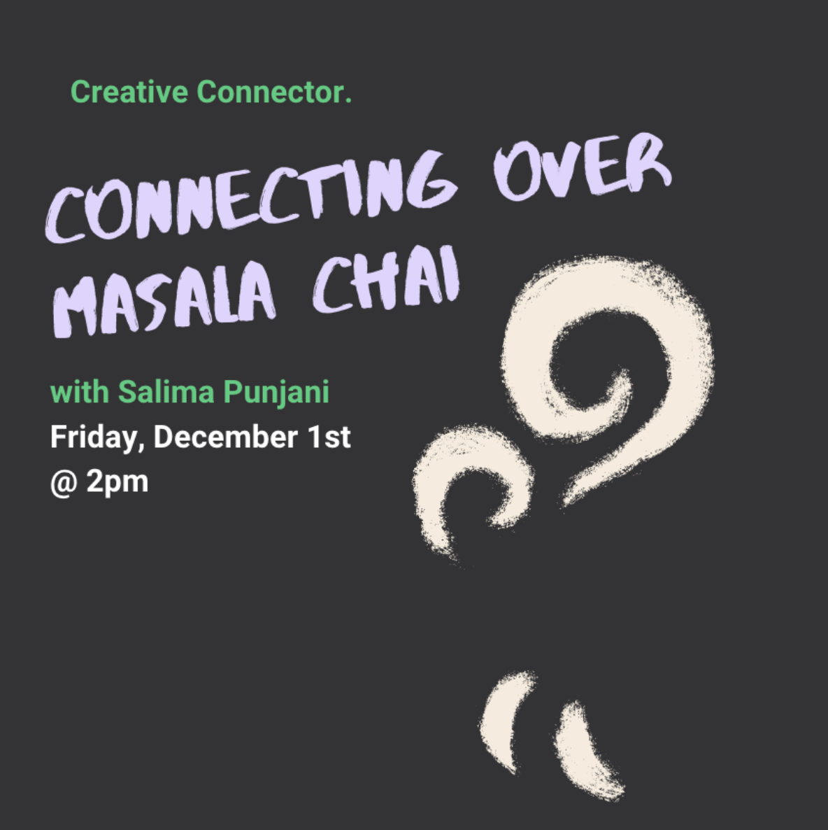 December 1st > Connecting Over Masala Chai with Salima Punjani