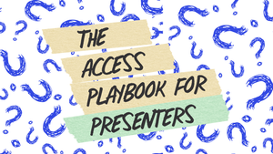 The Access Playbook: For Presenters Pilot post feature image